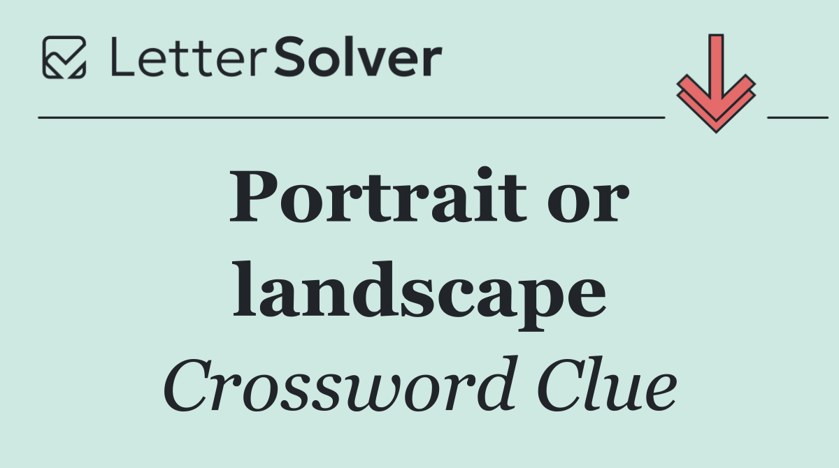 Portrait or landscape
