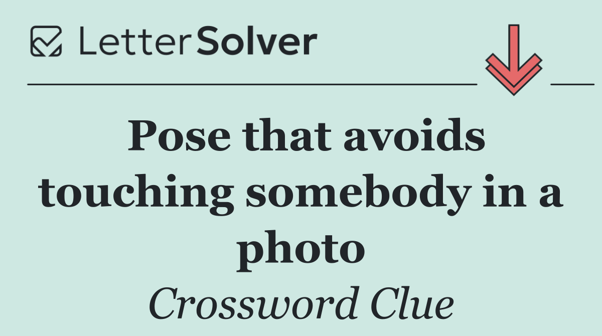 Pose that avoids touching somebody in a photo