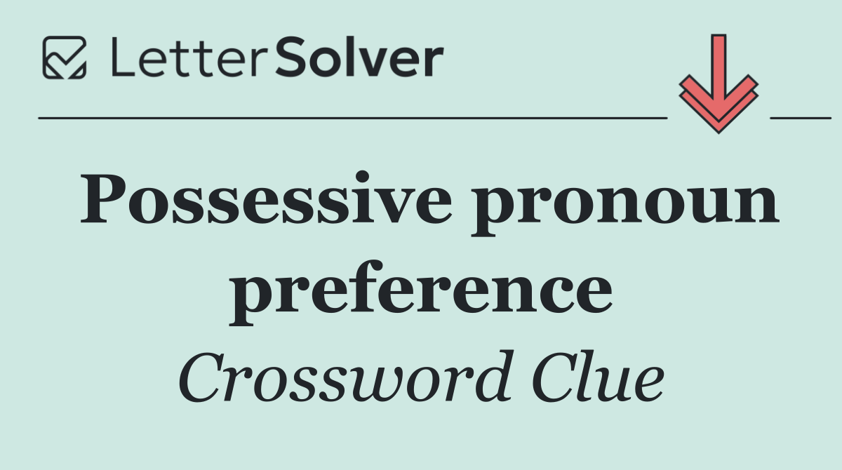 Possessive pronoun preference