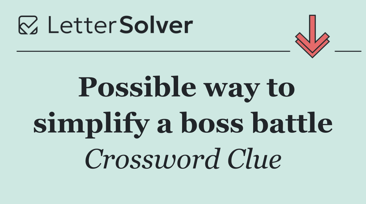 Possible way to simplify a boss battle