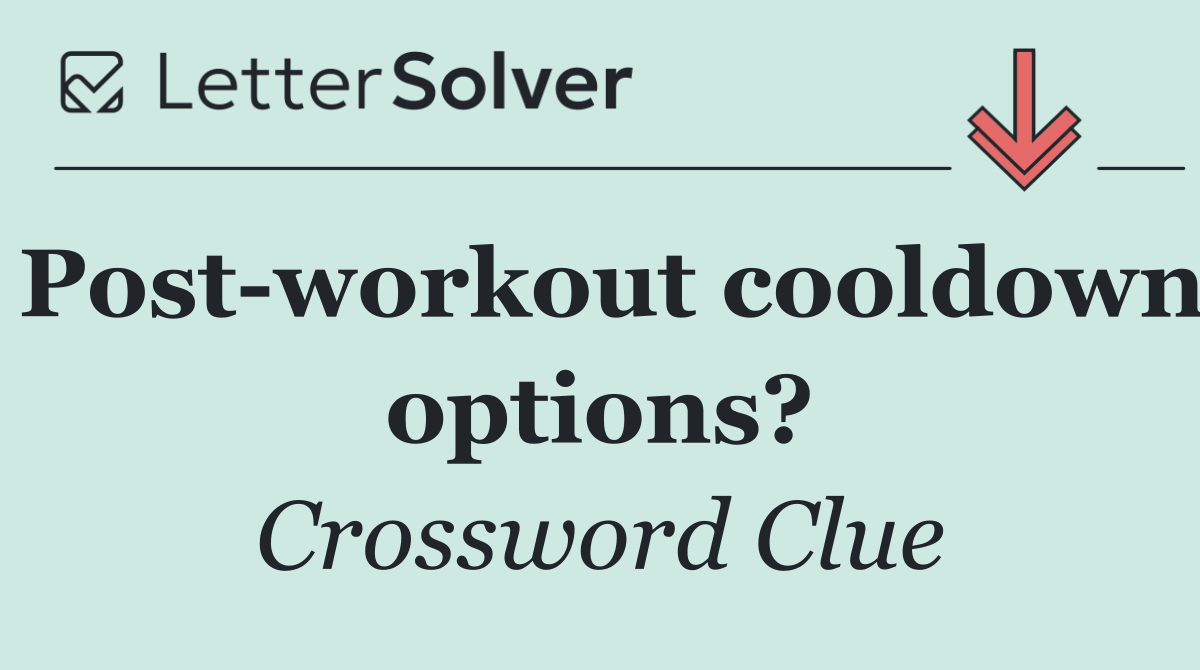 Post workout cooldown options?