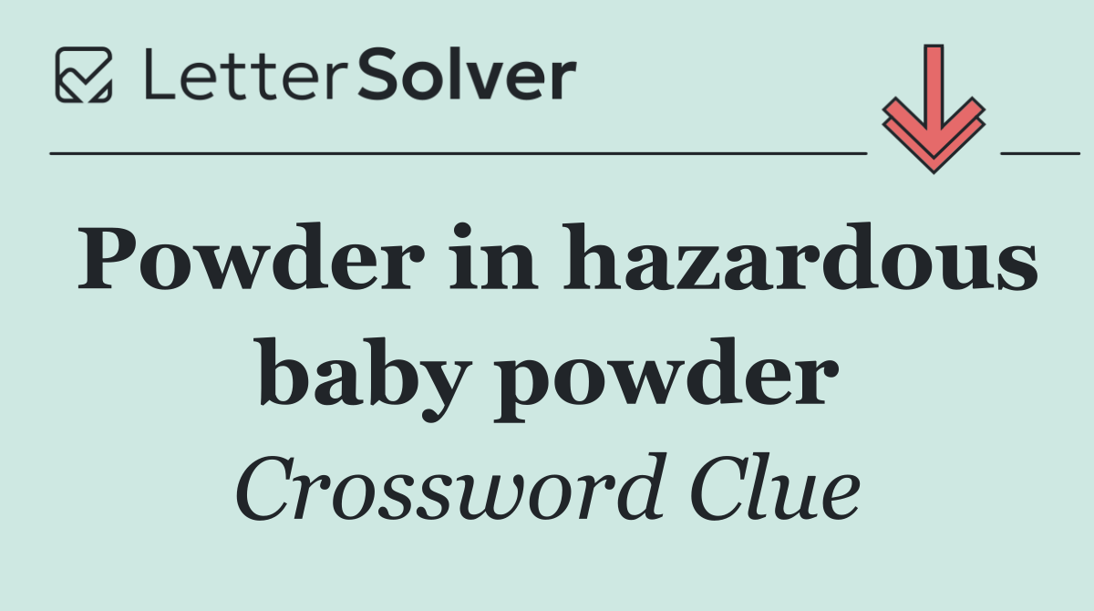 Powder in hazardous baby powder