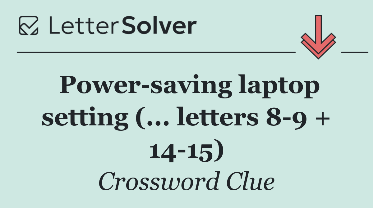 Power saving laptop setting (... letters 8 9 + 14 15)