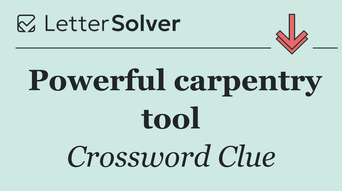 Powerful carpentry tool