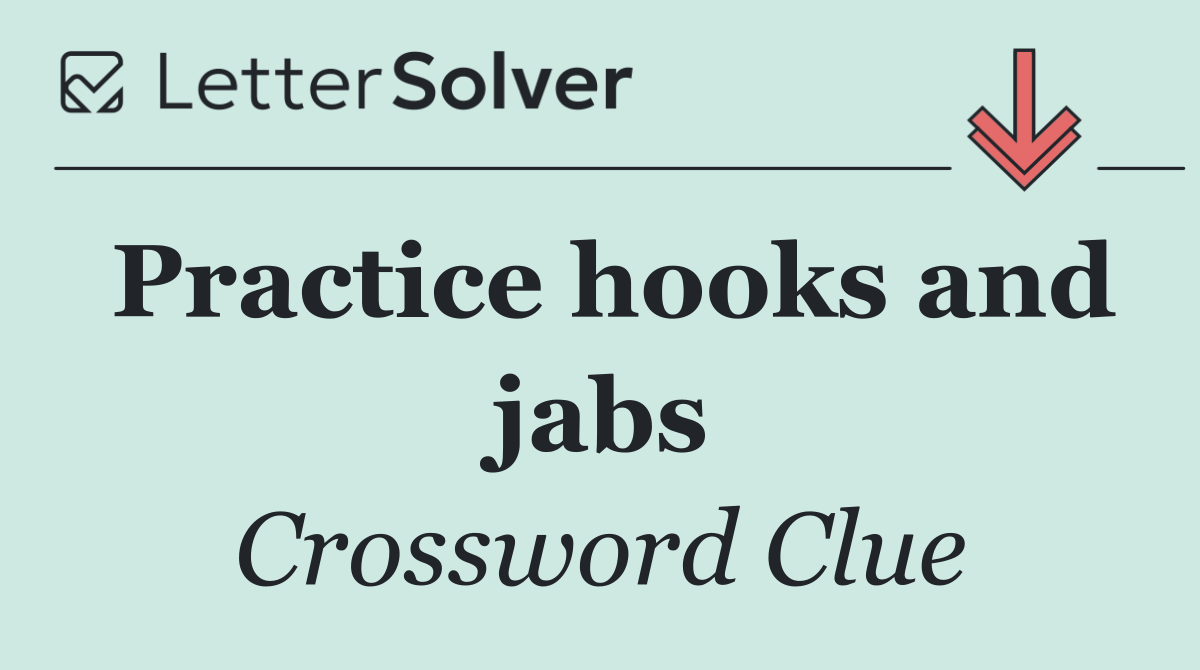 Practice hooks and jabs