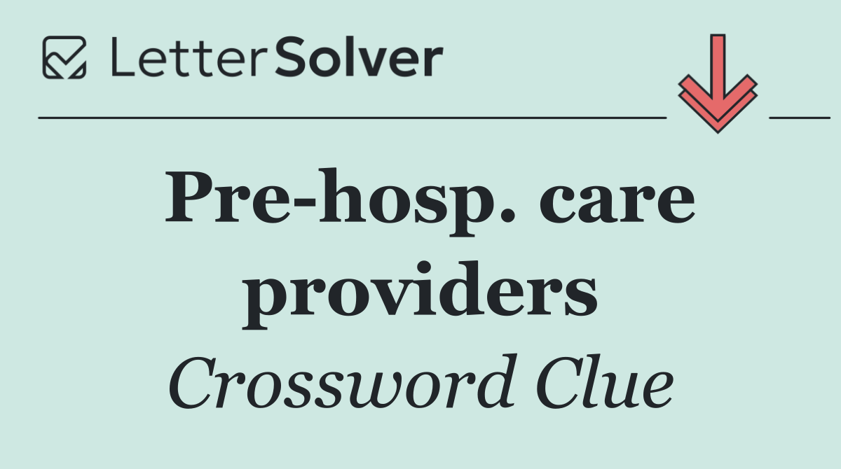 Pre hosp. care providers