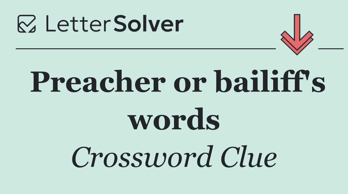 Preacher or bailiff's words