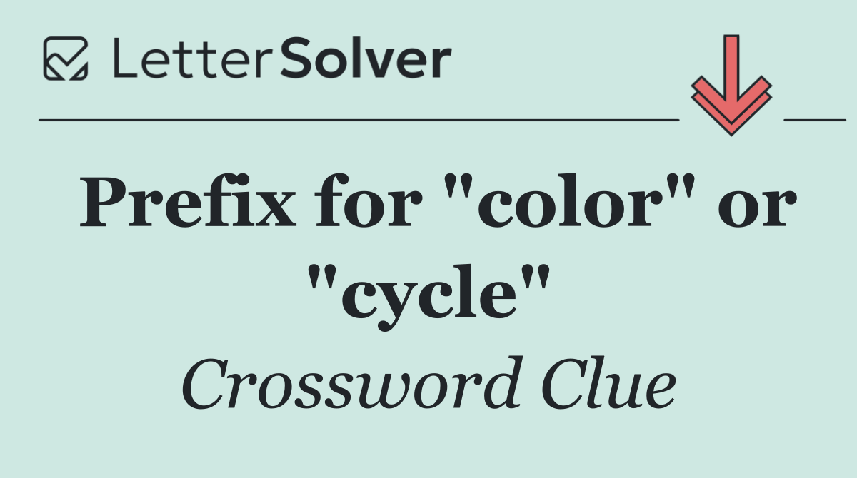 Prefix for "color" or "cycle"