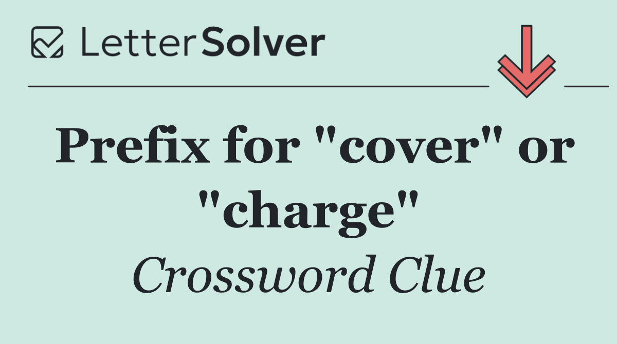 Prefix for "cover" or "charge"
