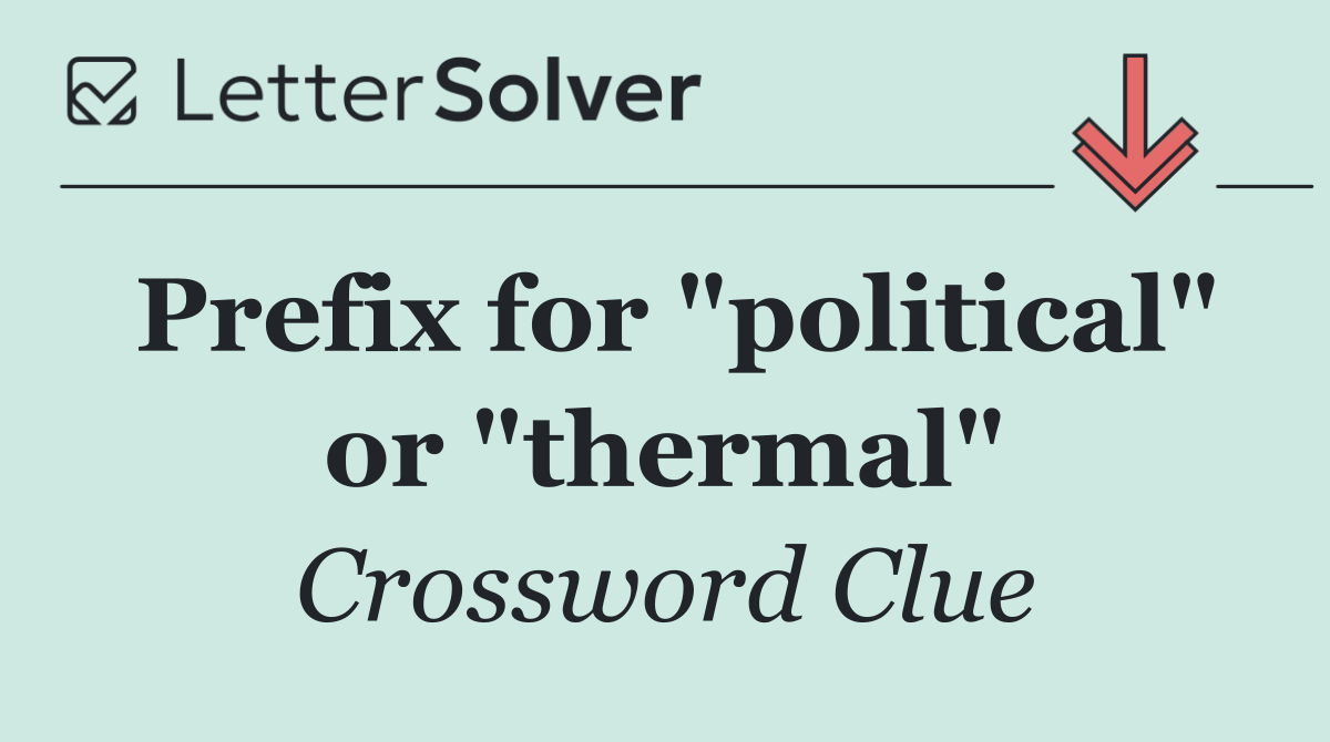 Prefix for "political" or "thermal"