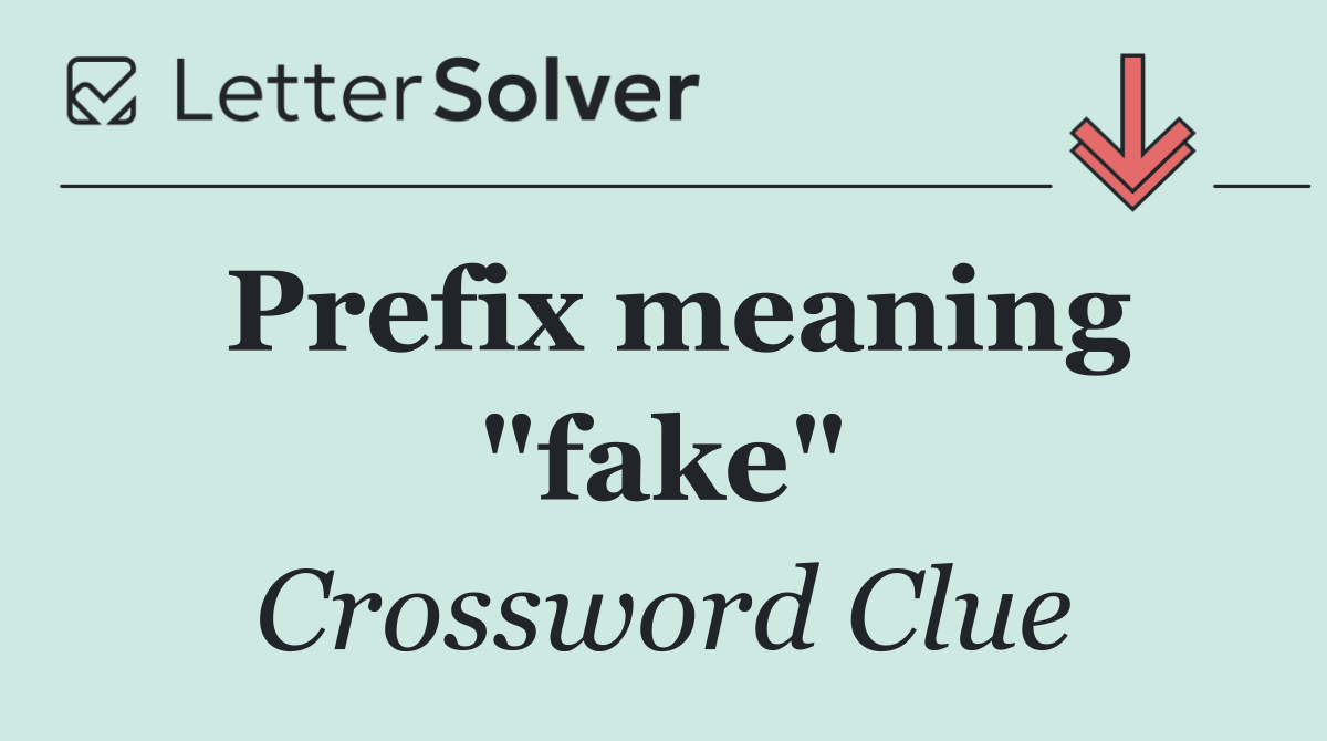 Prefix meaning "fake"