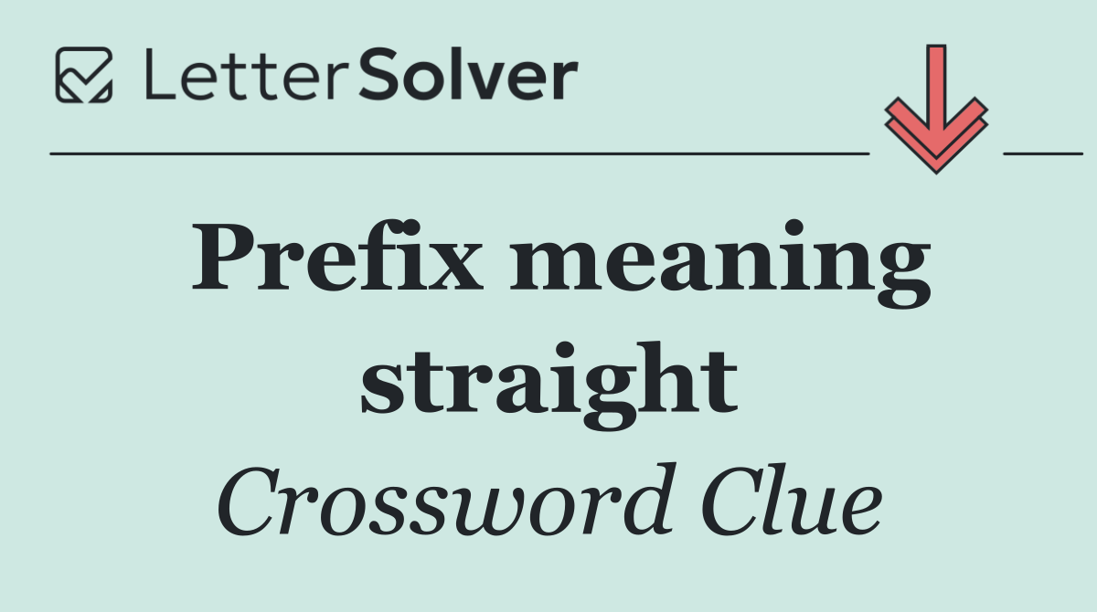 Prefix meaning straight