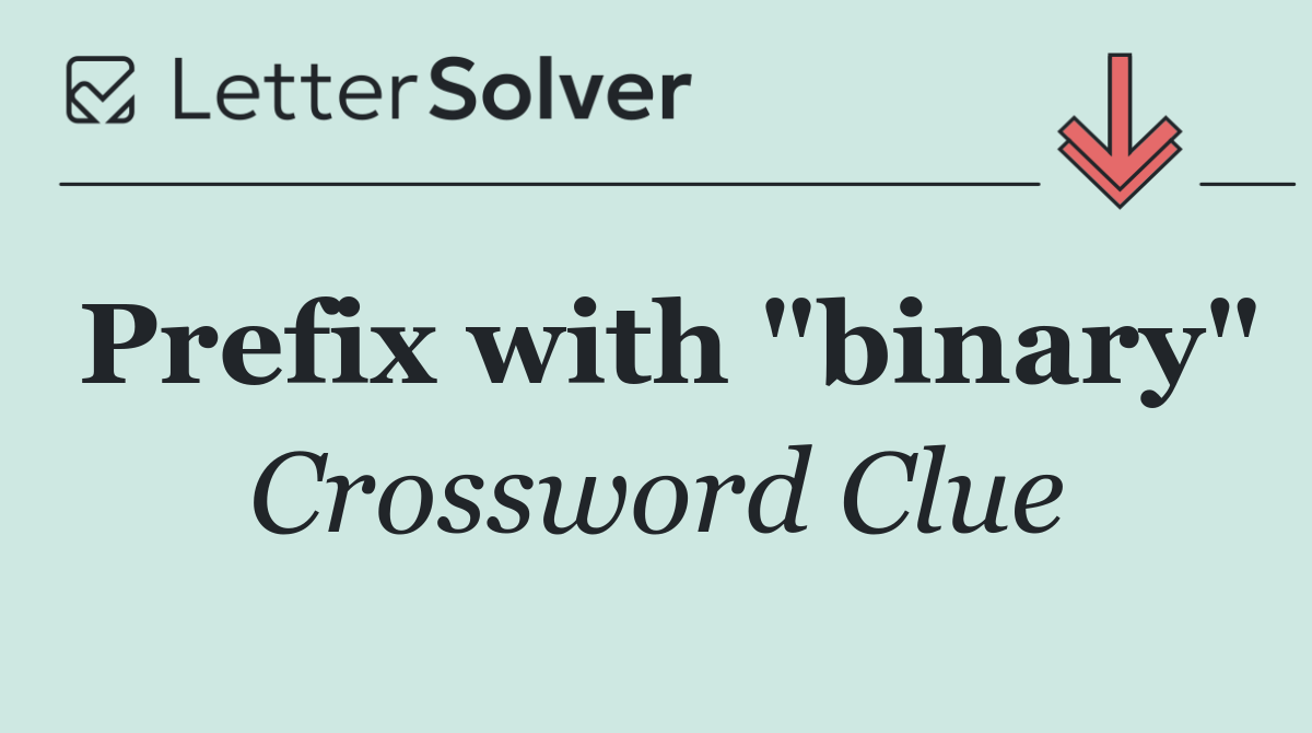 Prefix with "binary"