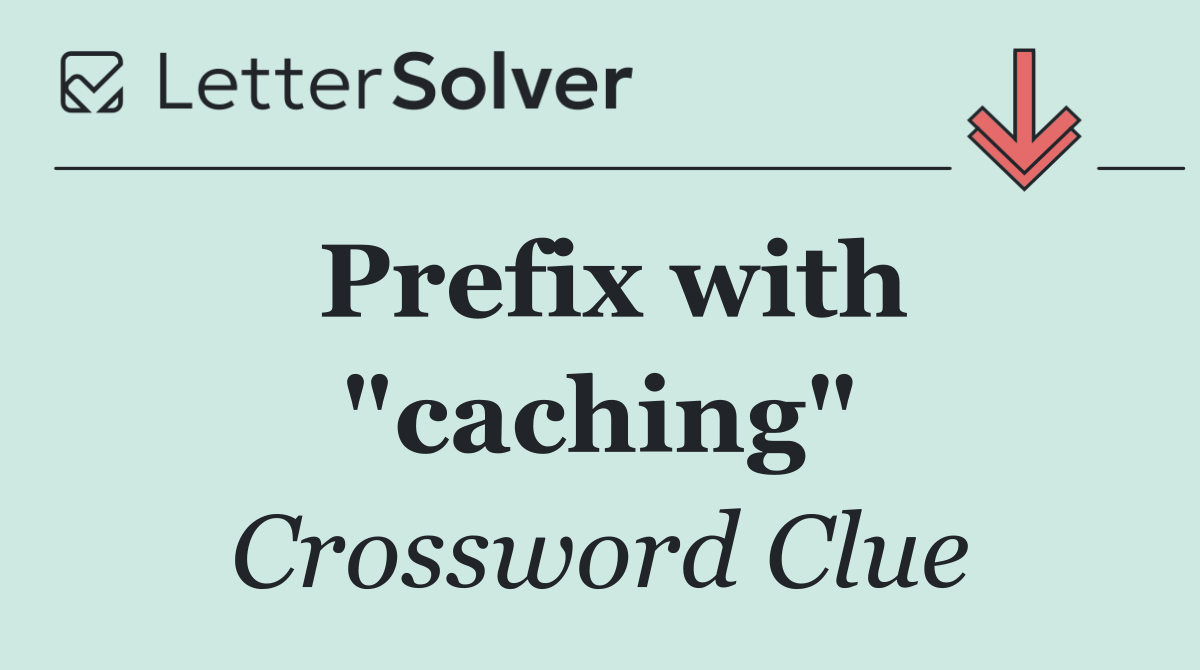 Prefix with "caching"