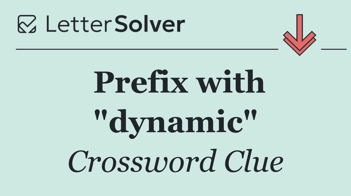 Prefix with "dynamic"
