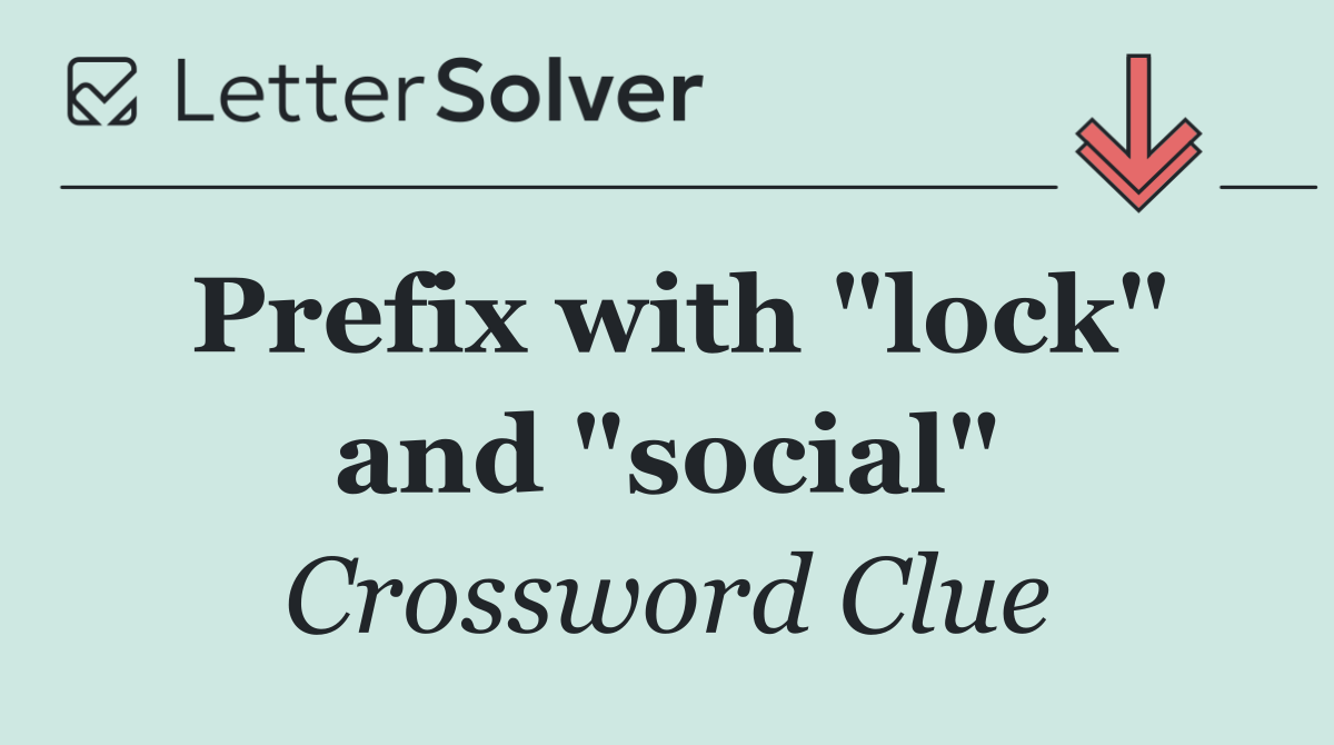 Prefix with "lock" and "social"