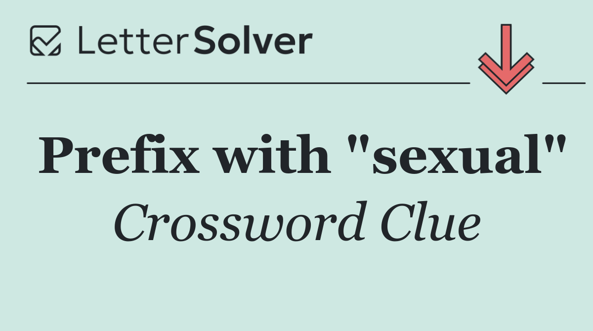 Prefix with "sexual"