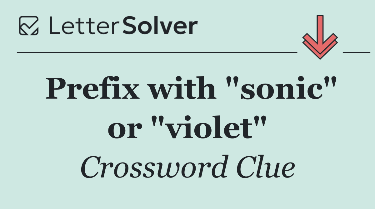 Prefix with "sonic" or "violet"