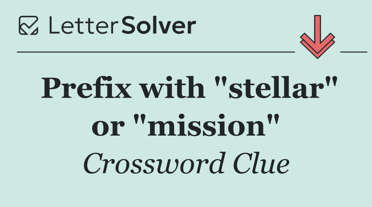 Prefix with "stellar" or "mission"