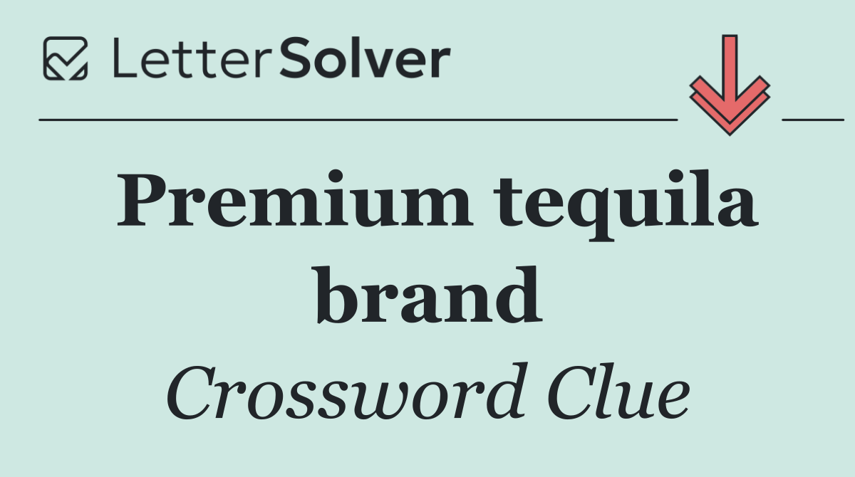 Premium tequila brand