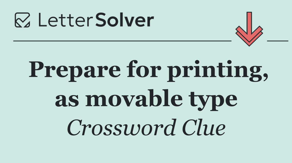 Prepare for printing, as movable type
