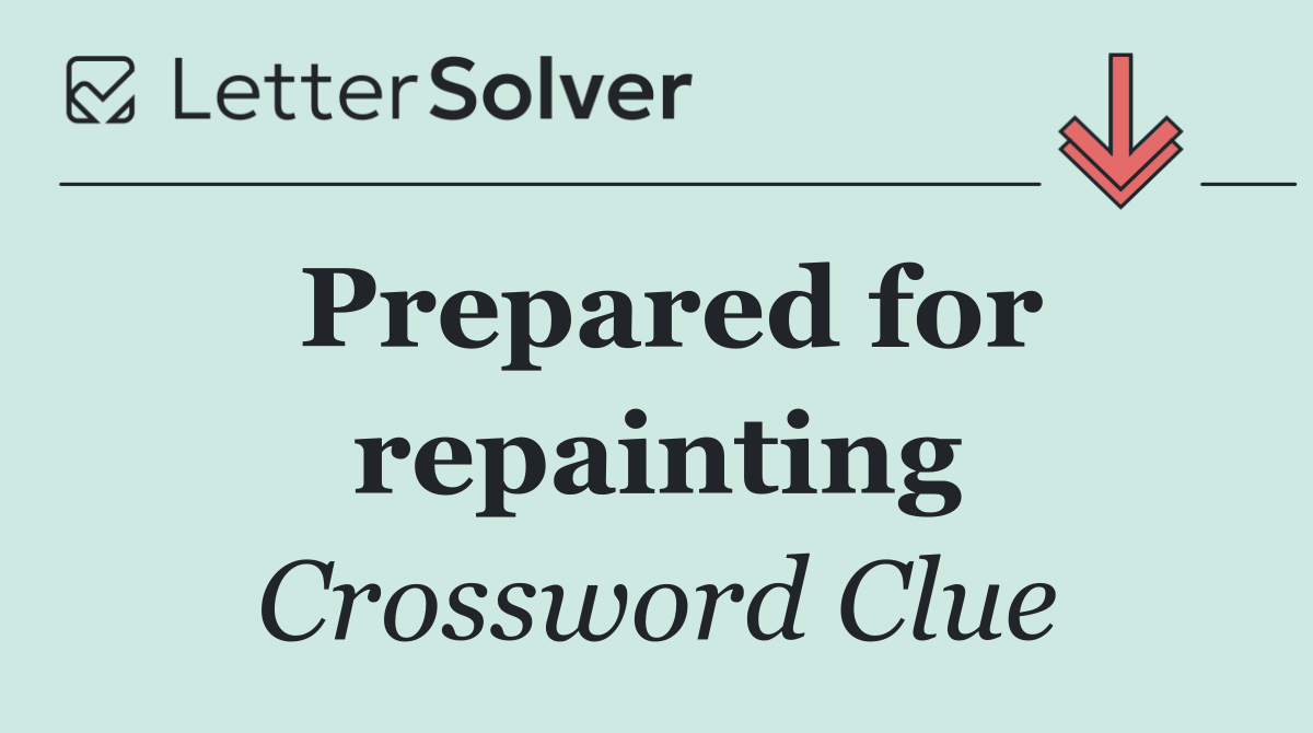 Prepared for repainting