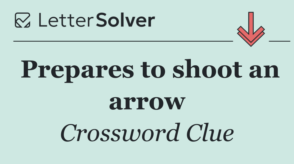 Prepares to shoot an arrow