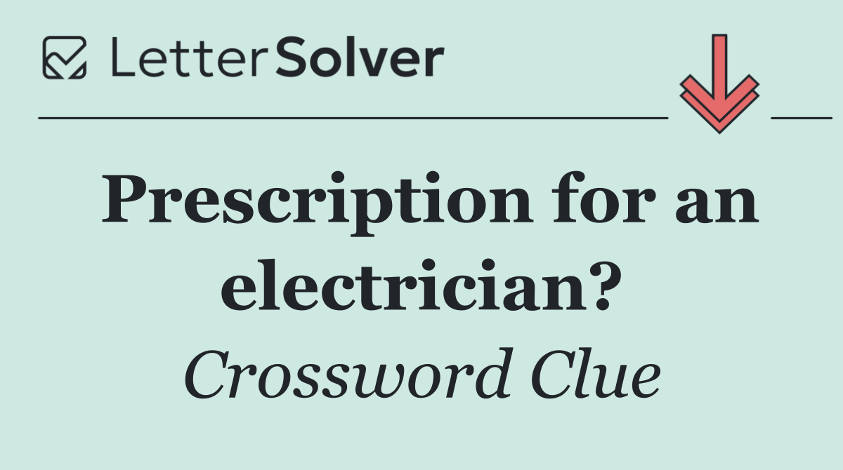 Prescription for an electrician?