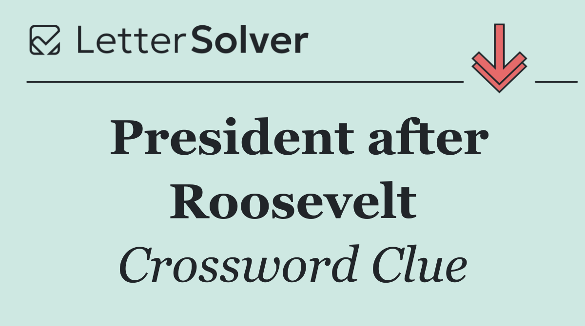 President after Roosevelt