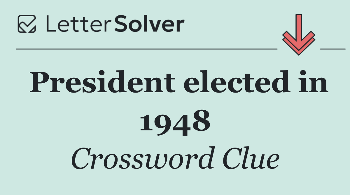 President elected in 1948