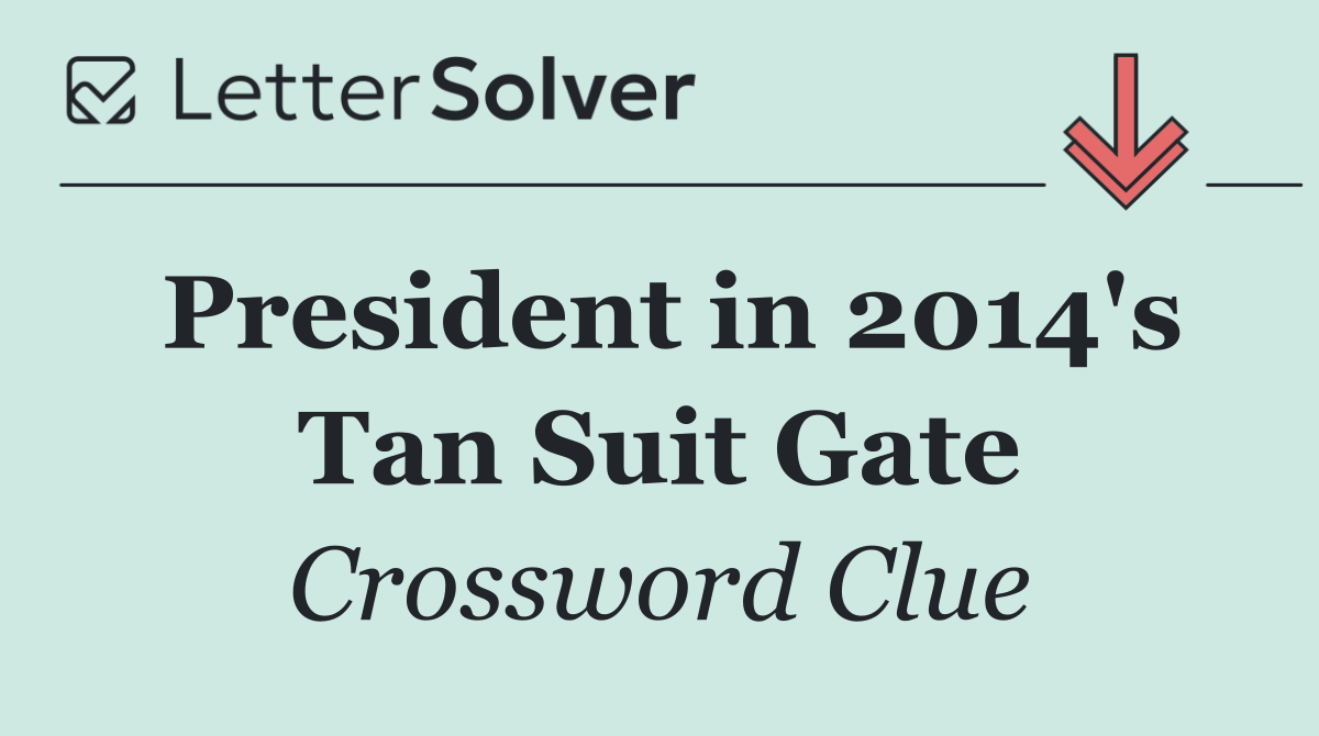 President in 2014's Tan Suit Gate
