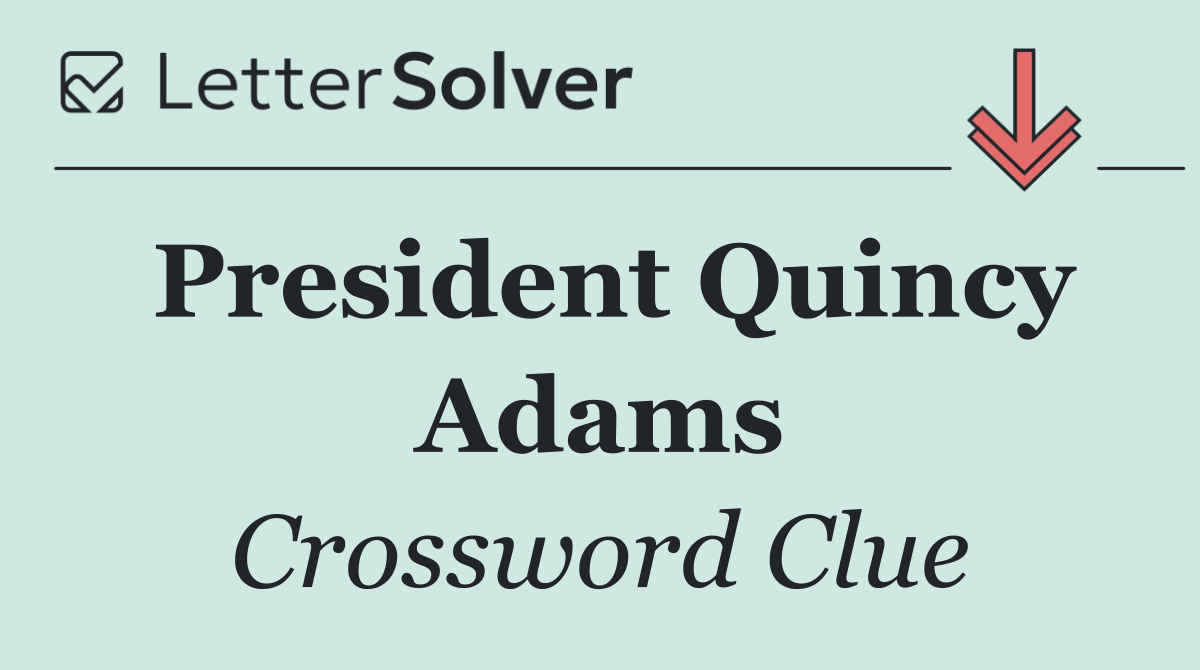 President Quincy Adams