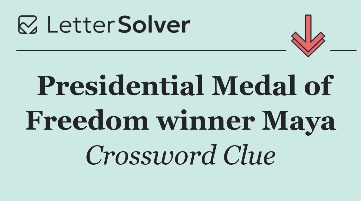 Presidential Medal of Freedom winner Maya