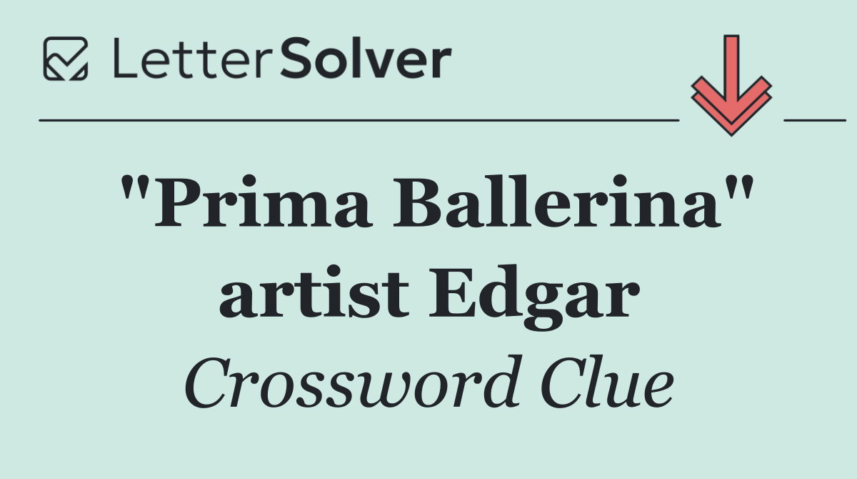 "Prima Ballerina" artist Edgar