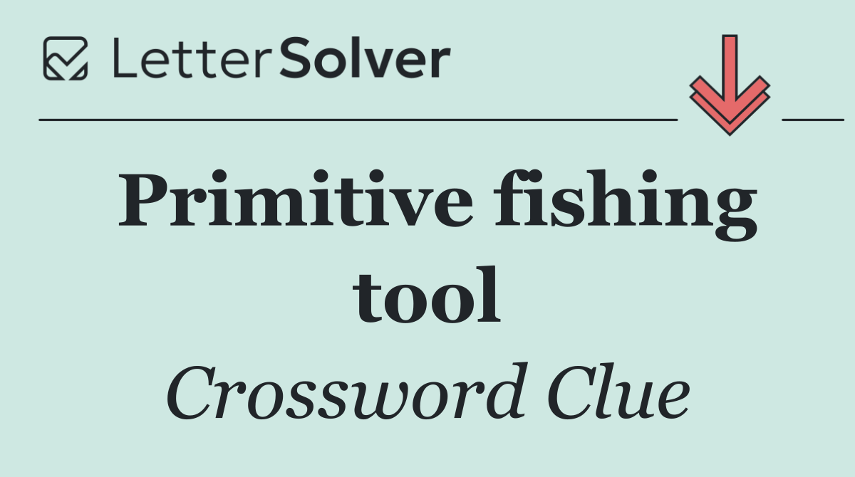 Primitive fishing tool