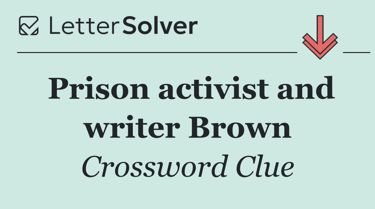 Prison activist and writer Brown