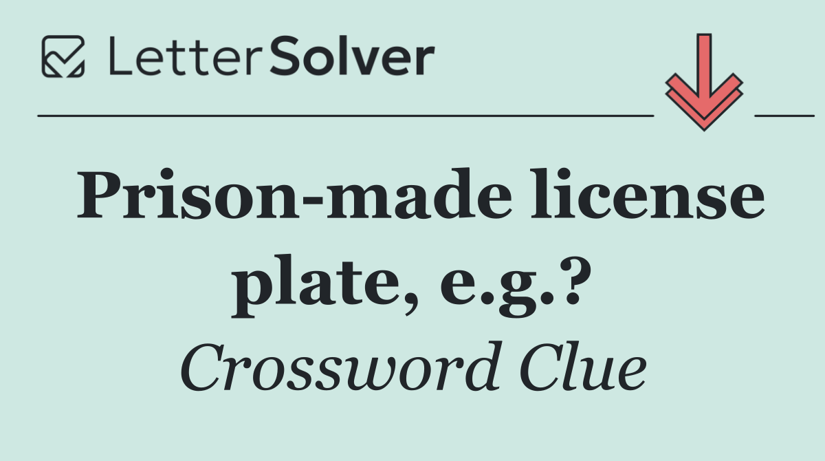 Prison made license plate, e.g.?