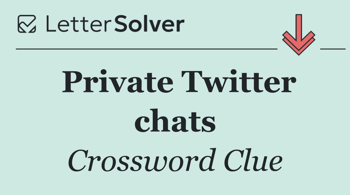 Private Twitter chats