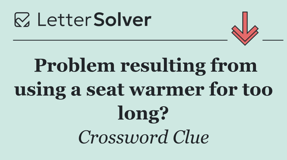 Problem resulting from using a seat warmer for too long?