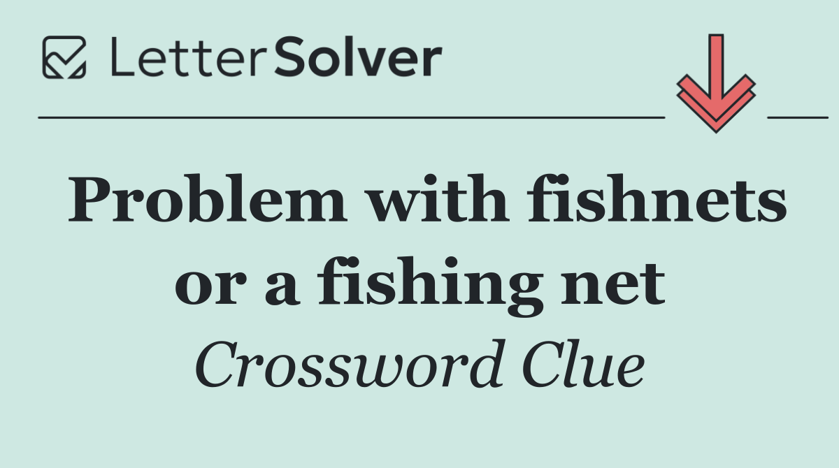 Problem with fishnets or a fishing net