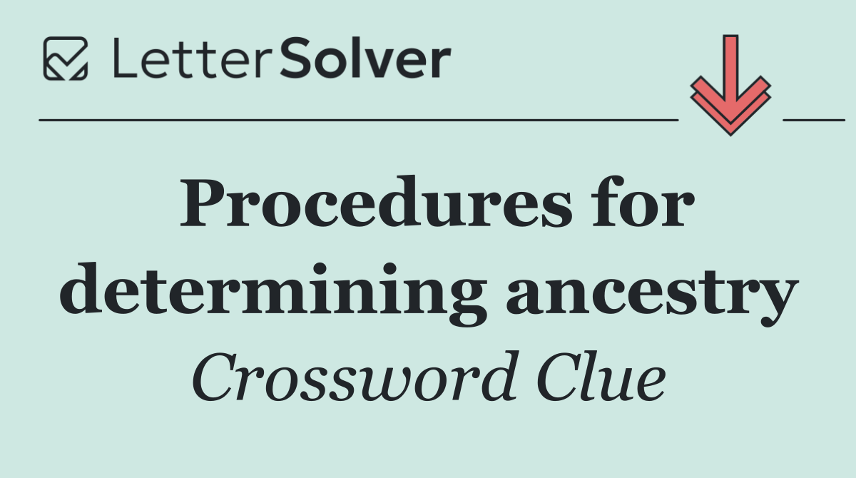 Procedures for determining ancestry