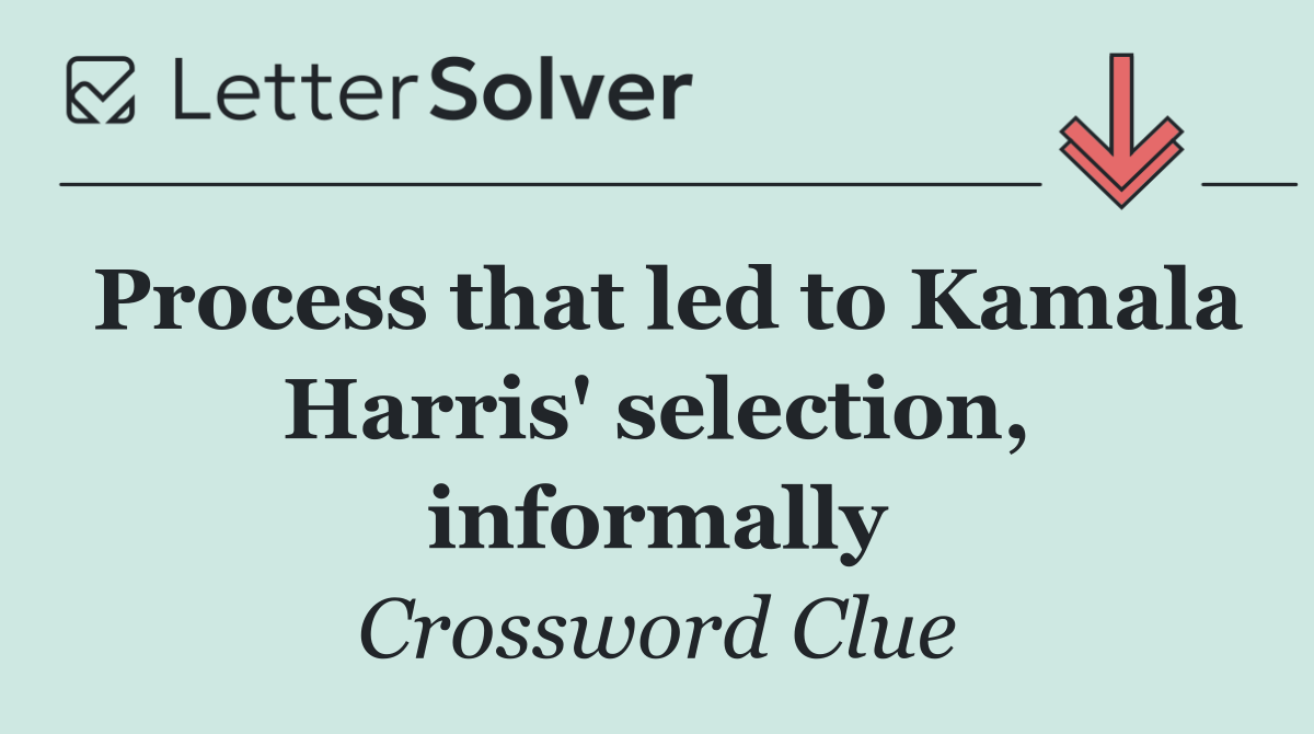 Process that led to Kamala Harris' selection, informally