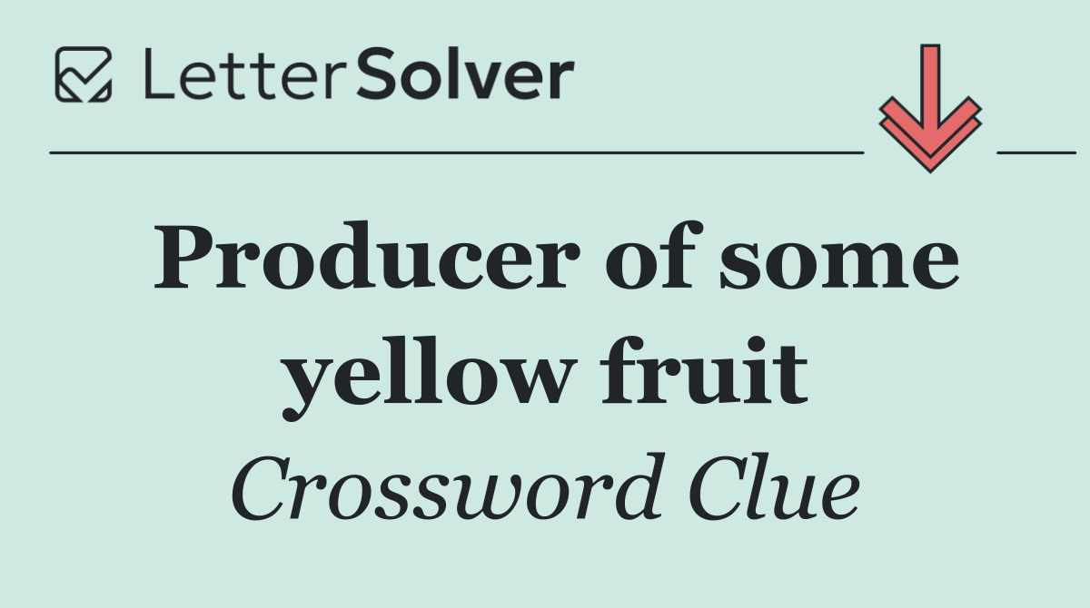 Producer of some yellow fruit