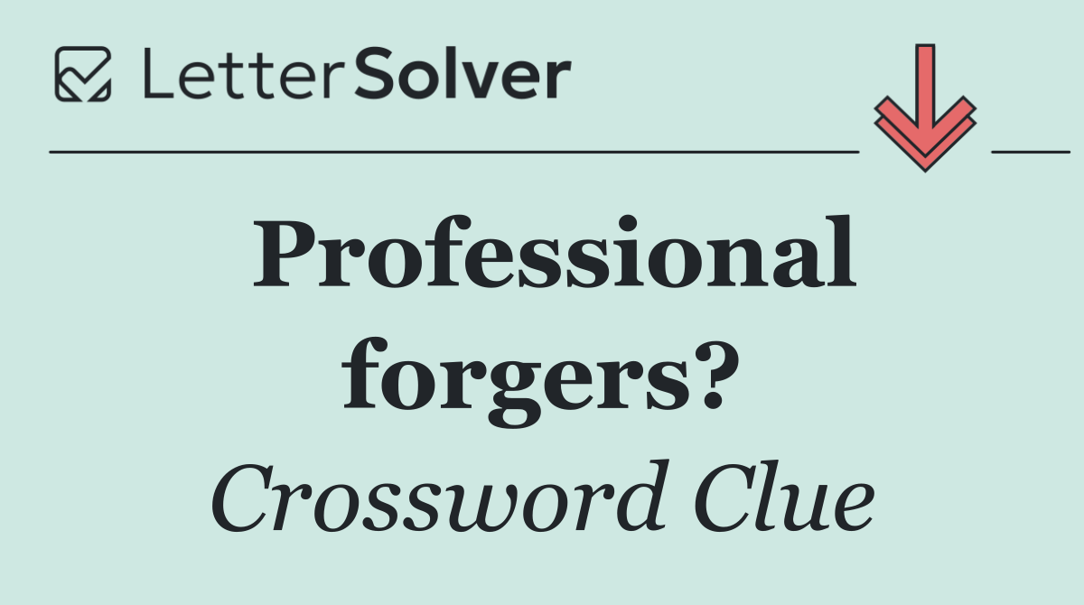 Professional forgers?