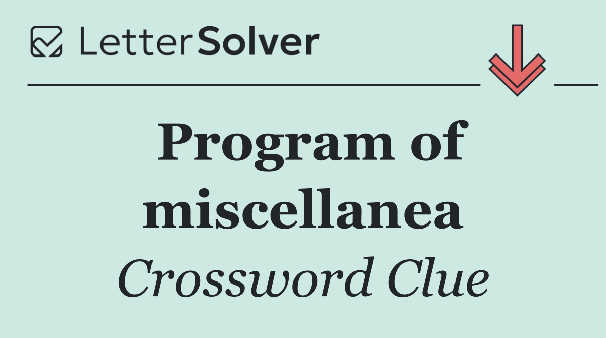 Program of miscellanea