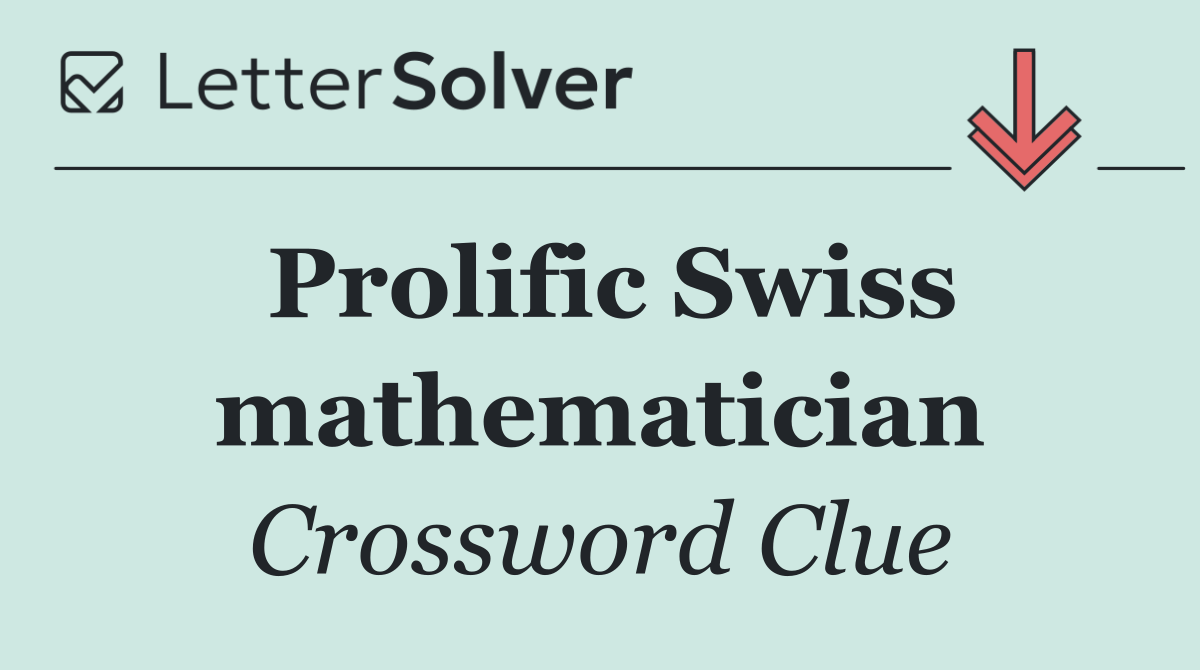 Prolific Swiss mathematician