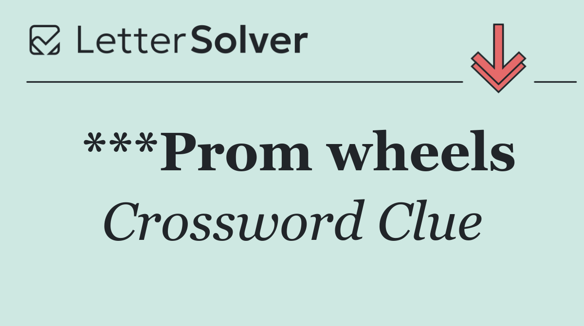 ***Prom wheels
