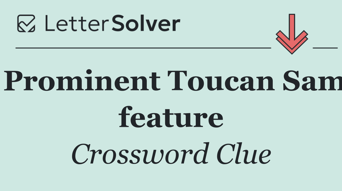 Prominent Toucan Sam feature