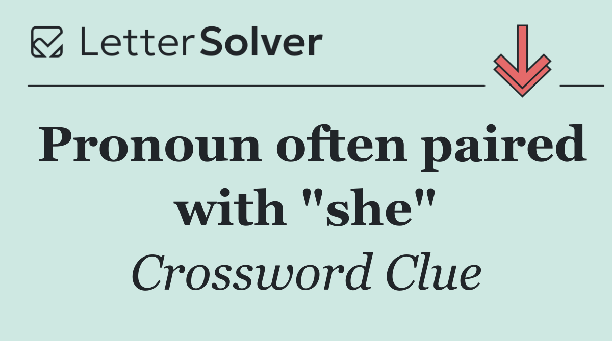 Pronoun often paired with "she"
