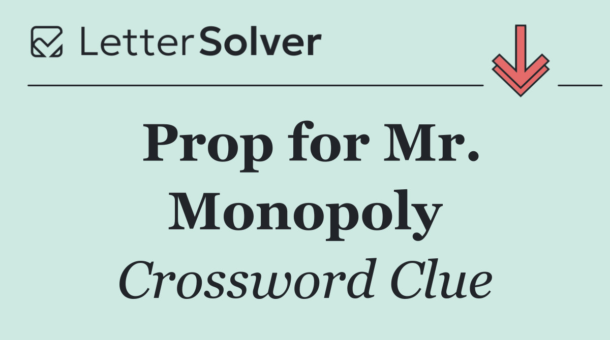 Prop for Mr. Monopoly